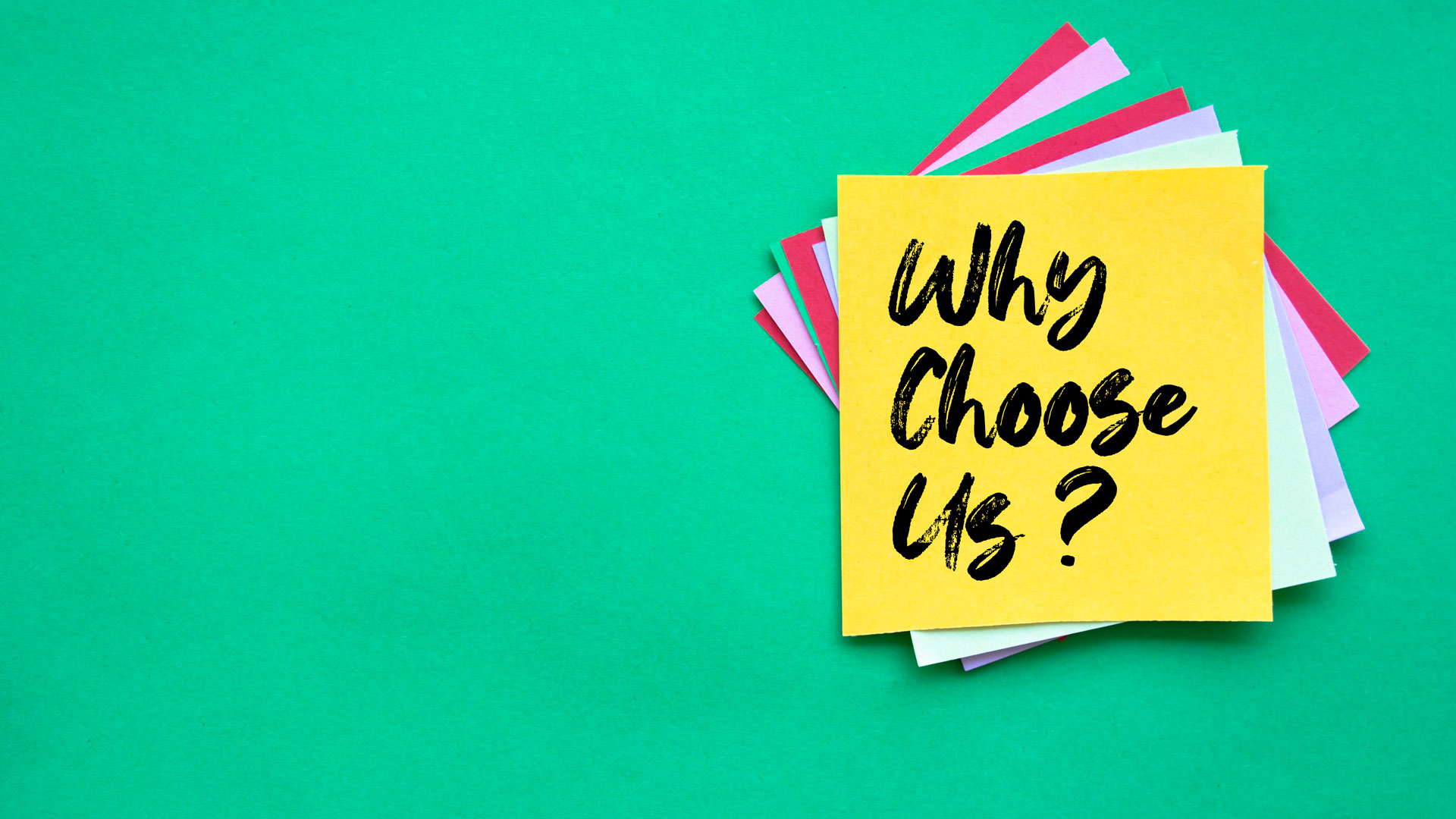 Photo of sticky notes saying why choose us